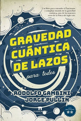 GRAVEDAD CUANTICA DE LAZOS PARA TODOS - 9788417547448